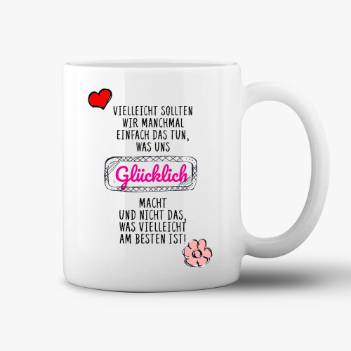 Tasse »Vielleicht sollten wir manchmal einfach das...