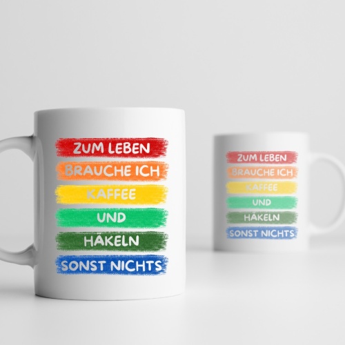 Tasse »Zum Leben brauche ich Kaffee und Häkeln...