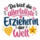 Tasse »Du bist die allertollste Erzieherin der Welt«