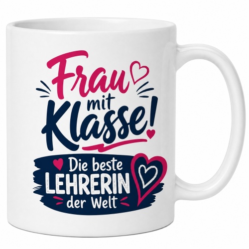 Tasse »Frau mit Klasse! Die beste Lehrerin der...