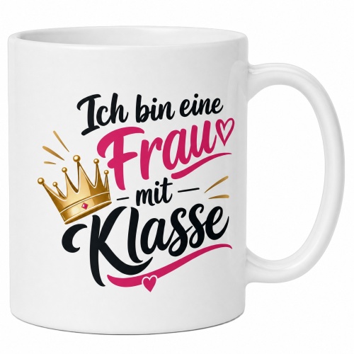Tasse »Ich bin eine Frau mit Klasse«