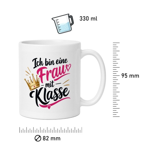 Tasse »Ich bin eine Frau mit Klasse«