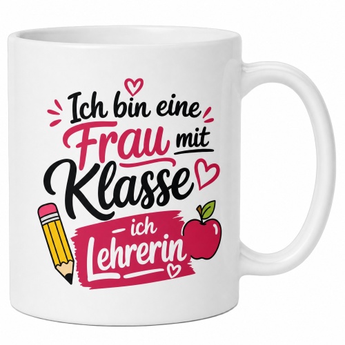 Tasse »Ich bin eine Frau mit Klasse – ich...