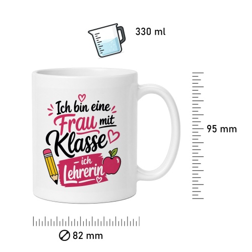 Tasse »Ich bin eine Frau mit Klasse – ich Lehrerin«