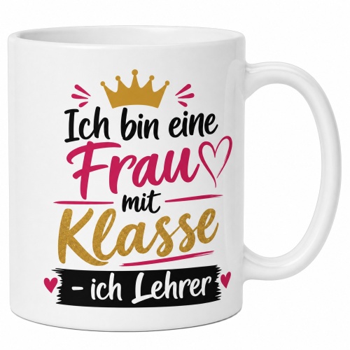 Tasse »Ich bin eine Frau mit Klasse – ich...