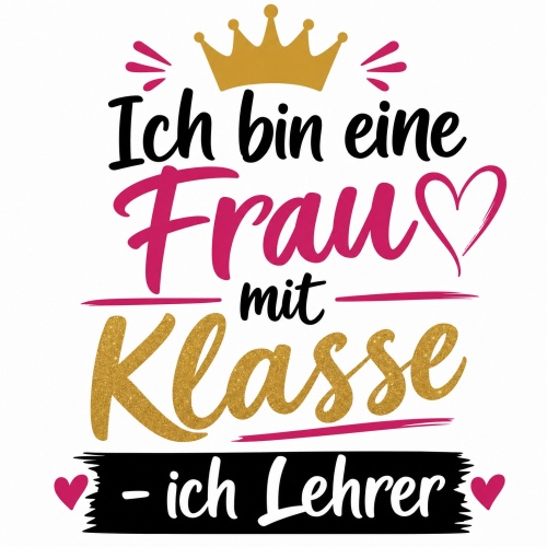 Tasse »Ich bin eine Frau mit Klasse – ich...