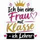Tasse »Ich bin eine Frau mit Klasse – ich Lehrer«