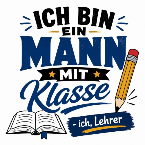 Tasse »Ich bin ein Mann mit Klasse – ich, Lehrer«