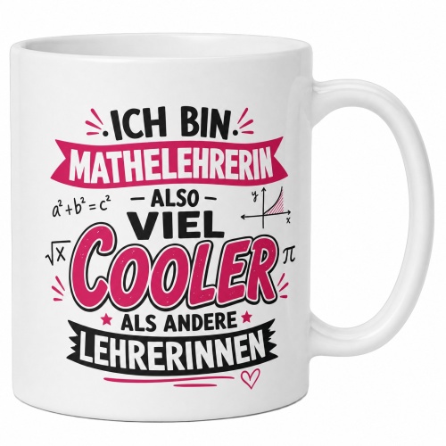 Tasse »Ich bin Mathelehrerin, also viel...