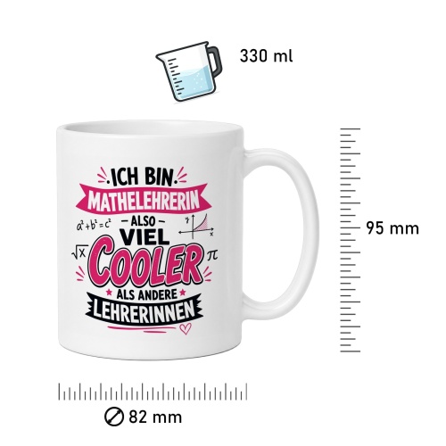 Tasse »Ich bin Mathelehrerin, also viel cooler...«