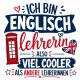 Tasse »Ich bin Englischlehrerin, also viel cooler«