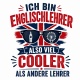 Tasse »Ich bin Englischlehrer – also viel cooler als andere Lehrer«