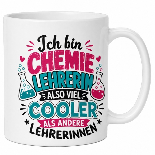 Tasse »Ich bin Chemielehrerin, also viel cooler«