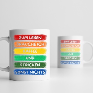 Tasse "Zum Leben brauche ich Stricken"