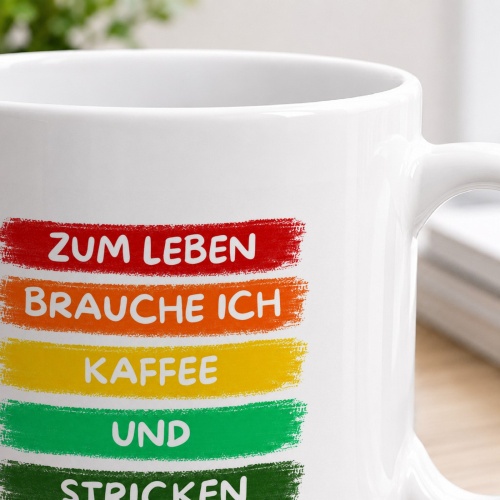 Tasse »Zum Leben brauche ich Kaffee und Stricken«