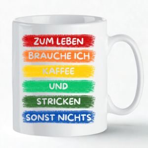 Tasse "Zum Leben brauche ich Stricken"