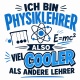 Tasse »Ich bin Physiklehrer – also viel cooler als andere Lehrer«