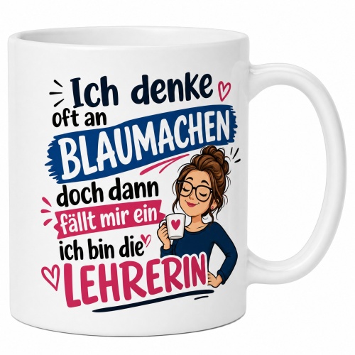Tasse »Ich denke oft an Blaumachen... ich bin die...