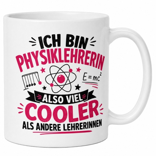 Tasse »Ich bin Physiklehrerin – also viel...