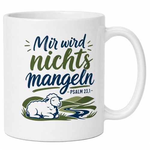 Tasse »Mir wird nichts mangeln – Psalm...