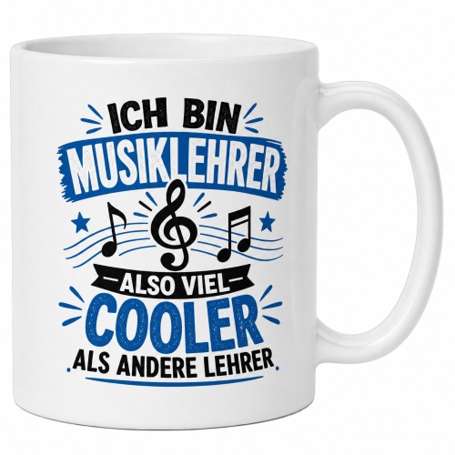Tasse »Ich bin Musiklehrer – also viel cooler...