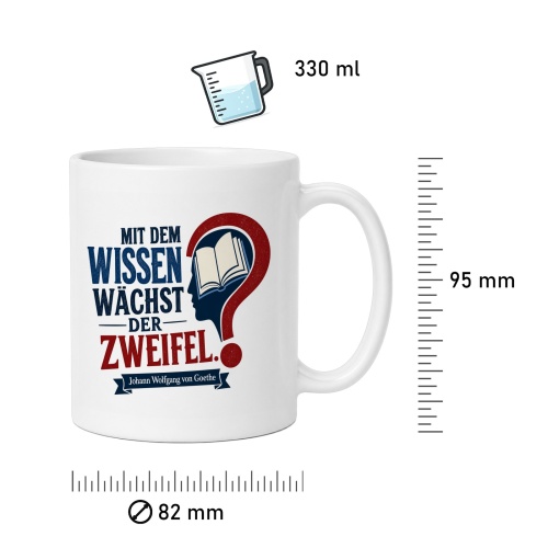 Tasse »Mit dem Wissen wächst der Zweifel«