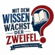 Tasse »Mit dem Wissen wächst der Zweifel«