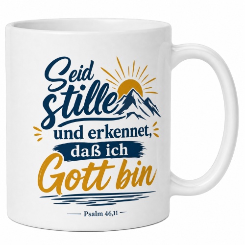 Tasse »Seid stille und erkennet, daß ich Gott...