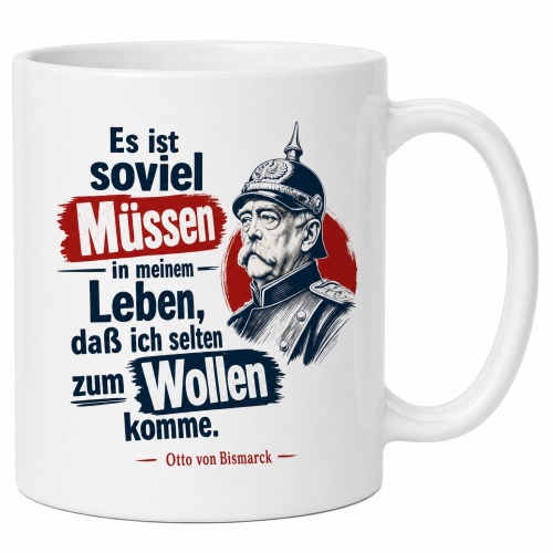 Tasse »Es ist soviel Müssen in meinem...