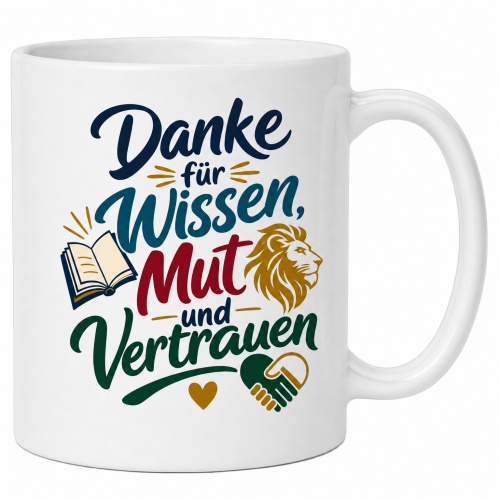 Tasse »Danke für Wissen, Mut und Vertrauen«