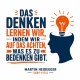 Tasse »Das Denken lernen wir…«