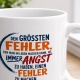 Tasse »Den größten Fehler ... Angst ... Fehler«