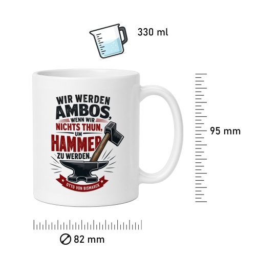 Tasse »Wir werden Amboss, wenn wir nichts thun...«