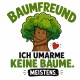 Tasse »Baumfreund – Ich umarme keine Bäume. Meistens.«