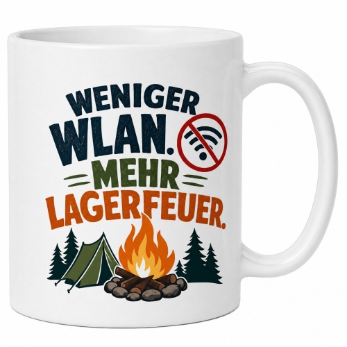 Tasse »Weniger WLAN. Mehr Lagerfeuer.«
