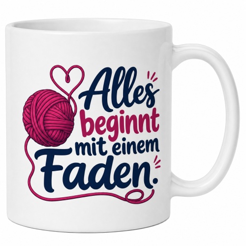 Tasse »Alles beginnt mit einem Faden«