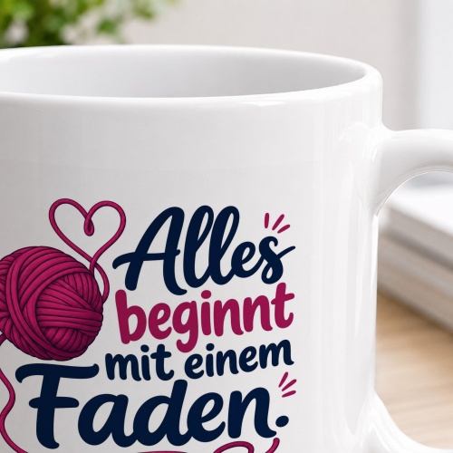 Tasse »Alles beginnt mit einem Faden«