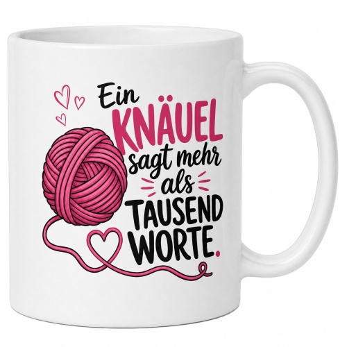 Tasse »Ein Knäuel sagt mehr als tausend...