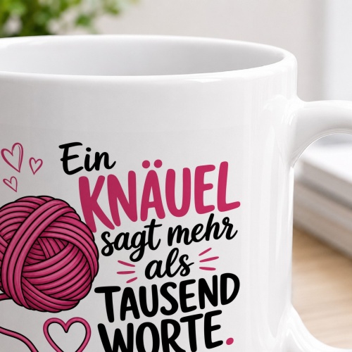 Tasse »Ein Knäuel sagt mehr als tausend Worte«