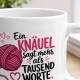 Tasse »Ein Knäuel sagt mehr als tausend Worte«