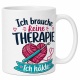 Tasse »Ich brauche keine Therapie. Ich häkle«