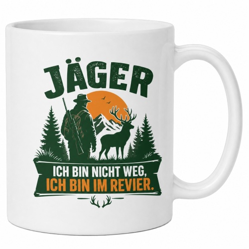 Tasse »Ich bin nicht weg, ich bin im Revier«