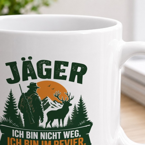 Tasse »Ich bin nicht weg, ich bin im Revier«