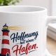 Tasse »Hoffnung hat einen Hafen«