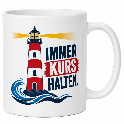 Tasse »Immer Kurs halten«