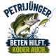 Tasse »Petrijünger – Beten hilft. Köder auch.«