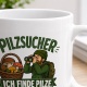 Tasse »Pilzsucher – Ich finde Pilze. Irgendwann.«