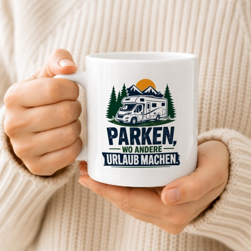 Tasse »Parken, wo andere Urlaub machen«