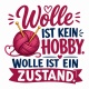 Tasse »Wolle ist kein Hobby. Wolle ist ein Zustand.«