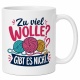 Tasse »Zu viel Wolle? Gibt es nicht.«